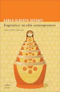 Ebook Eugenetica un tabù contemporaneo di A. Defanti Carlo edito da Codice Edizioni