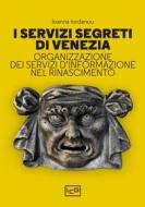 Ebook I servizi segreti di Venezia di Ioanna Iordanou edito da LEG