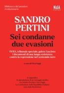 Ebook Sandro Pertini. Sei condanne due evasioni di AA. VV. edito da Edizioni Interno4