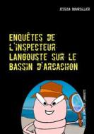 Ebook Enquêtes de l&apos;inspecteur Langouste sur le Bassin d&apos;Arcachon di Jessica Bourcillier edito da Books on Demand