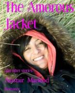 Ebook The Amorous Jacket di Alastair Macleod edito da BookRix