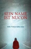 Ebook Sein Name ist Nucon di Sarina Graf edito da Books on Demand