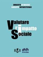 Ebook Valutare l&apos;impatto sociale di Umberto Di Maggio, Notarstefano Giuseppe edito da Homeless Book