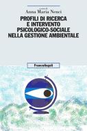 Ebook Profili di ricerca e intervento psicologico-sociale nella gestione ambientale di AA. VV. edito da Franco Angeli Edizioni