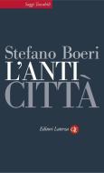 Ebook L'Anticittà di Stefano Boeri edito da Editori Laterza