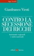 Ebook Contro la secessione dei ricchi di Gianfranco Viesti edito da Editori Laterza