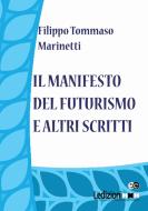 Ebook Il manifesto del futurismo e altri scritti di Marinetti Filippo Tommaso edito da Ledizioni