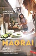 Ebook Magra! di Marika Elefante, Paola Galloni edito da Vallardi