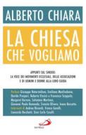 Ebook La Chiesa che vogliamo di Chiara Alberto edito da San Paolo Edizioni
