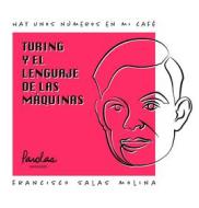 Ebook Turing y el lenguaje de las máquinas di Francisco Salas Molina, Parolas Languages edito da Parolas Languages