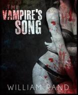 Ebook The Vampire&apos;s Song di William Rand edito da BookRix