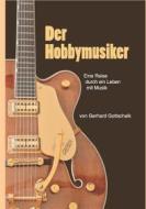 Ebook Der Hobbymusiker di Gerhard Gottschalk edito da Books on Demand