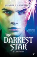 Ebook The Darkest Star. Il libro di Luc di Armentrout Jennifer L. edito da Giunti