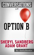Ebook Option B: By Sheryl Sandberg and Adam Grant | Conversation Starters di dailyBooks edito da Daily Books