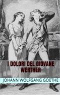 Ebook I dolori del giovane Werther di Johann Wolfgang Goethe edito da anna ruggieri