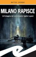 Ebook Milano rapisce di Matteo Speroni edito da Fratelli Frilli Editori