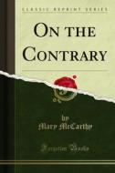 Ebook On the Contrary di Mary McCarthy edito da Forgotten Books