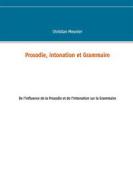 Ebook Prosodie, intonation et Grammaire di Christian Meunier edito da Books on Demand