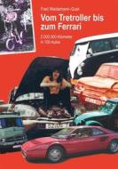 Ebook Vom Tretroller bis zum Ferrari di Fred Weidemann-Gust edito da Books on Demand