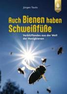 Ebook Auch Bienen haben Schweißfüße di Jürgen Tautz edito da Verlag Eugen Ulmer