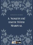 Ebook A Noszty fiú esete Tóth Marival di Mikszáth Kálmán edito da PairDime