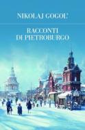 Ebook Racconti di Pietroburgo di Nikolaj Gogol' edito da Edizioni Theoria