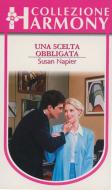 Ebook Una scelta obbligata di Susan Napier edito da HarperCollins Italia