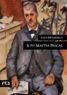 Ebook Il fu Mattia Pascal di Luigi Pirandello edito da REA Multimedia