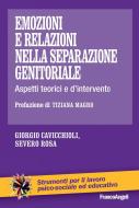 Ebook Emozioni e relazioni nella separazione genitoriale di Giorgio Cavicchioli, Severo Rosa edito da Franco Angeli Edizioni