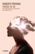 Ebook Vivere in 3D di Roberto Provana edito da Mimesis Edizioni