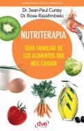 Ebook Nutriterapia. Guía familiar de los alimentos que nos cuidan di Jean, Paul Curtay, Rose Razafimbelo edito da De Vecchi Ediciones