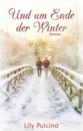 Ebook Und am Ende der Winter di Lily Pulcino edito da Books on Demand