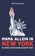 Ebook Mama allein in New York di Rena Blessing edito da Books on Demand