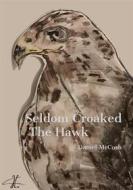 Ebook Seldom Croaked The Hawk di Daniel McCosh edito da Books on Demand