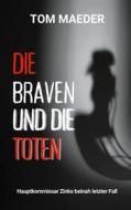 Ebook Die Braven und die Toten di Tom Maeder edito da Books on Demand
