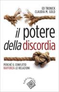 Ebook Il potere della discordia di Ed Tronick, Claudia M. Gold edito da Raffaello Cortina Editore