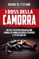 Ebook I boss della camorra di De Bruno Stefano edito da Newton Compton Editori