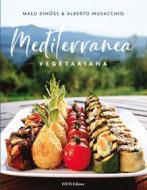 Ebook Mediterranea Vegetariana di Alberto Musacchio, Malu Simoes edito da EIFIS Editore