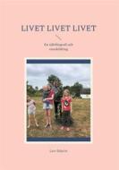 Ebook Livet Livet Livet di Lars Edqvist edito da Books on Demand