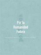 Ebook Por la Humanidad Futura di Gabriela Mistral edito da La Pollera