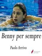 Ebook Benny per sempre di Paolo Arrivo edito da Passerino