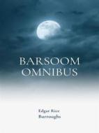 Ebook Barsoom Omnibus di Edgar Rice Burroughs edito da Librorium Editions