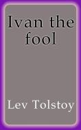 Ebook Ivan the fool di Lev Tolstoy edito da Lev Tolstoy