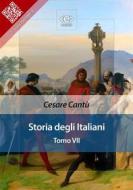 Ebook Storia degli italiani. Tomo VII di Cesare Cantù edito da E-text