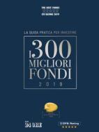 Ebook I 300 MIGLIORI FONDI - Edizione 2019 di CFS RATING S.r.l. edito da IlSole24Ore