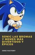 Ebook Sonic Las Bromas Y Memes Más Divertidos Y Épicos di Joke Factory edito da Babelcube Inc.