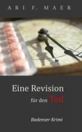 Ebook Eine Revision für den Tod di Ari F. Maer edito da Books on Demand