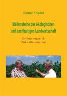 Ebook Meilensteine der ökologischen und nachhaltigen Landwirtschaft di Rainer Friedel edito da Books on Demand