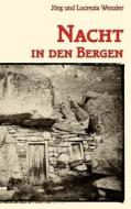 Ebook Nacht in den Bergen di Jörg Wenzler, Lucrezia Wenzler edito da Books on Demand