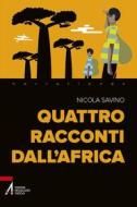Ebook Quattro racconti dall'Africa di Nicola Savino edito da Edizioni Messaggero Padova